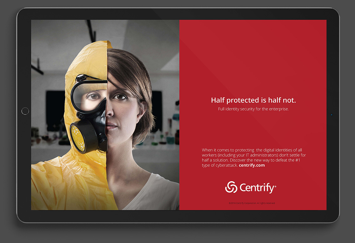 Centrify campaign ad - Half protected is half not.