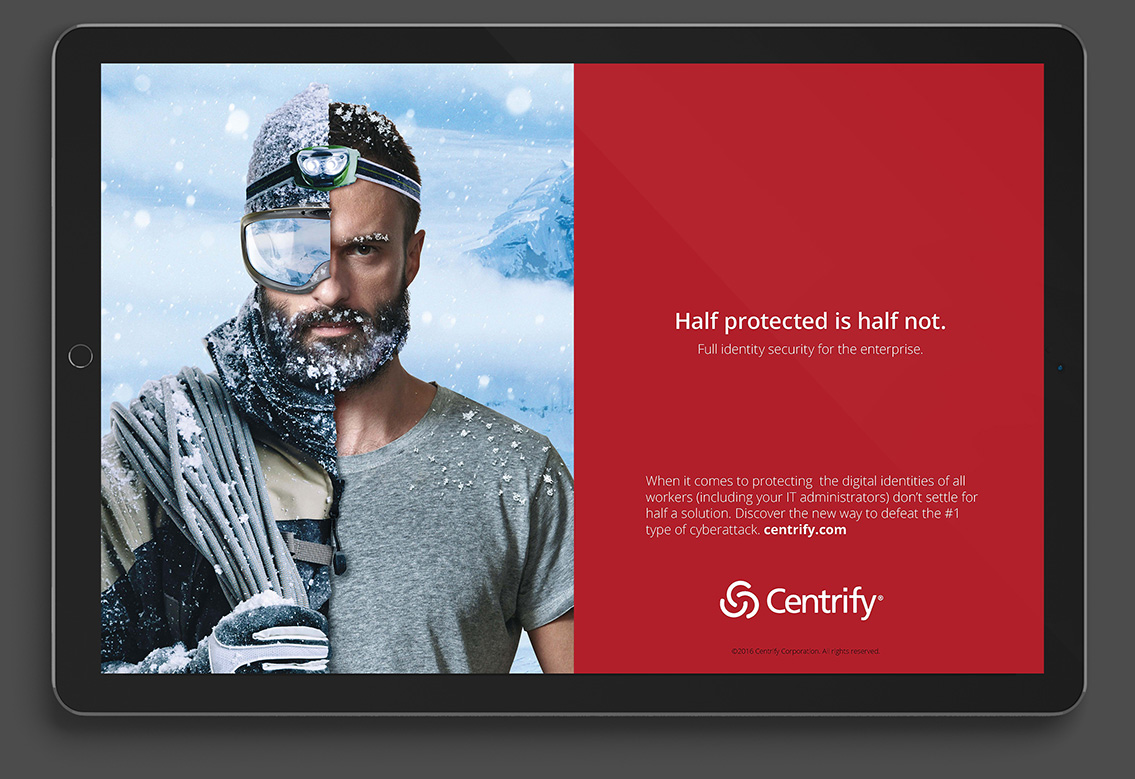 Centrify campaign ad - Half protected is half not.
