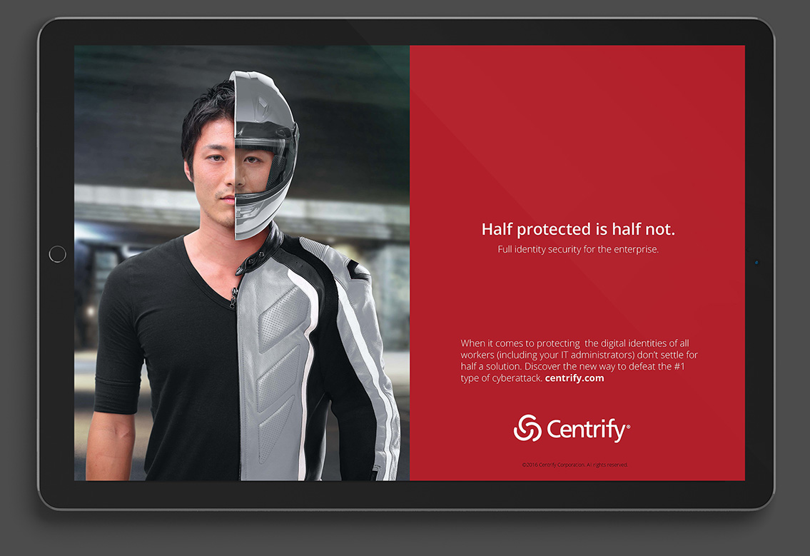 Centrify campaign ad - Half protected is half not.
